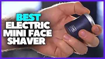 BEST TOP 5 ELECTRIC MINI FACE SHAVER FOR TRAVEL IN 2022